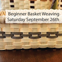 Basket Weaving Class - Saturday September 26th 10am-12:30pm