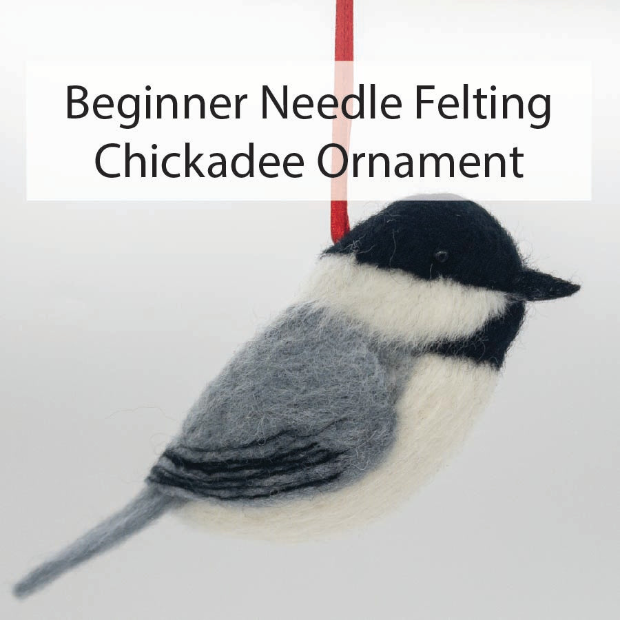 Beginner Needle Felting Class - Chickadee - November 7th 1:30pm-4:00pm