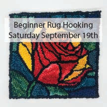 Beginner Rug Hooking Class - Saturday September 19th 10am-Noon